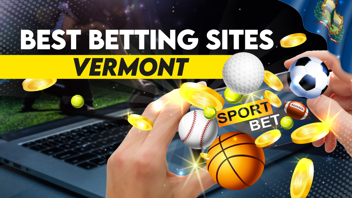 Sports Betting in Vermont What You Need to Know Vermont Republic